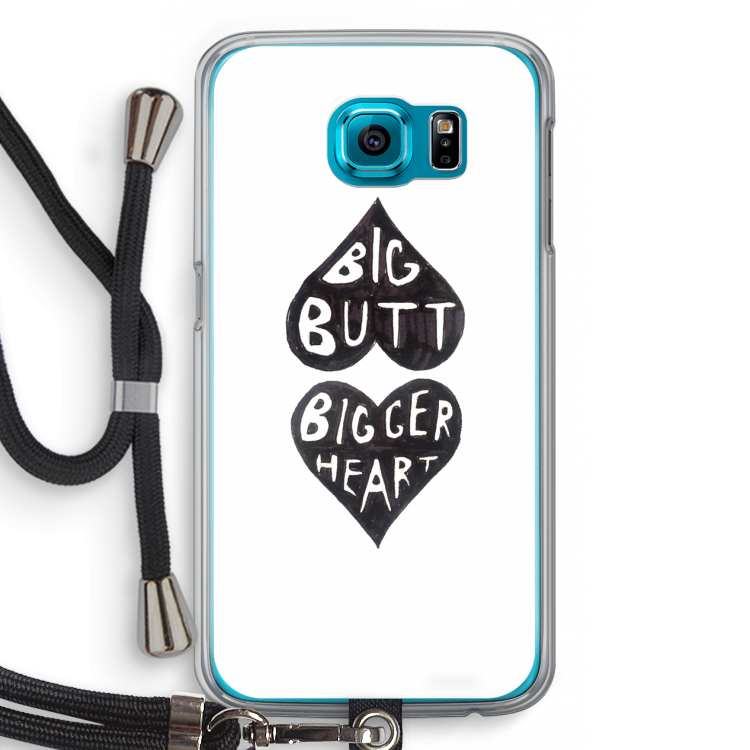 Big butt bigger heart: Samsung Galaxy S6 Transparant Hoesje met koord
