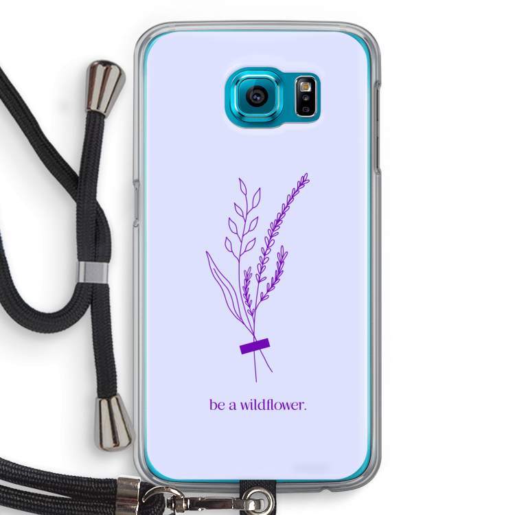 Be a wildflower: Samsung Galaxy S6 Transparant Hoesje met koord