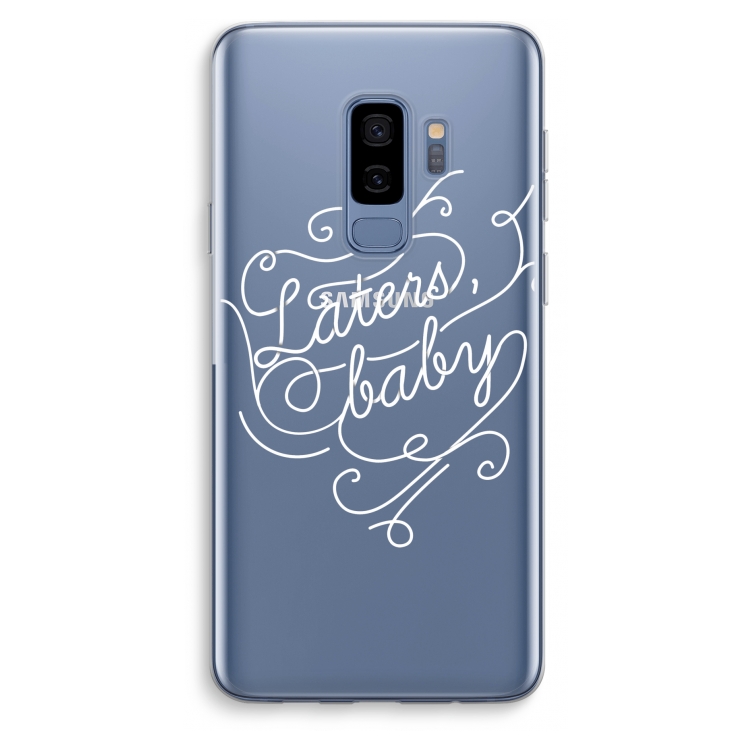 Laters, baby: Samsung Galaxy S9 Plus Transparant Hoesje