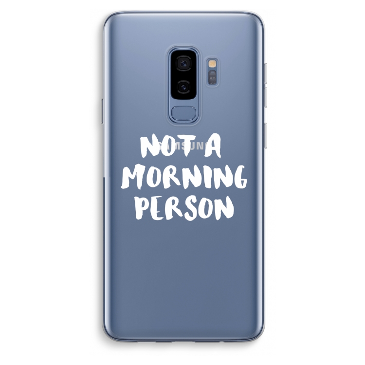 Morning person: Samsung Galaxy S9 Plus Transparant Hoesje