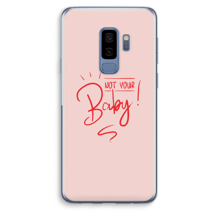 Not Your Baby: Samsung Galaxy S9 Plus Transparant Hoesje