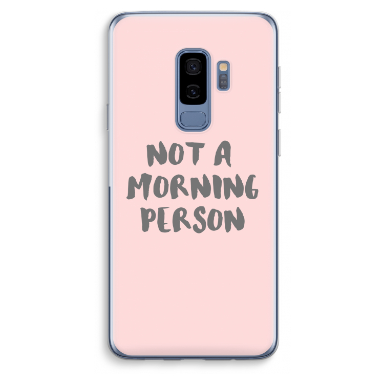 Morning person: Samsung Galaxy S9 Plus Transparant Hoesje