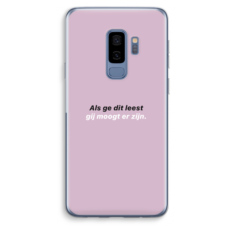 gij moogt er zijn: Samsung Galaxy S9 Plus Transparant Hoesje
