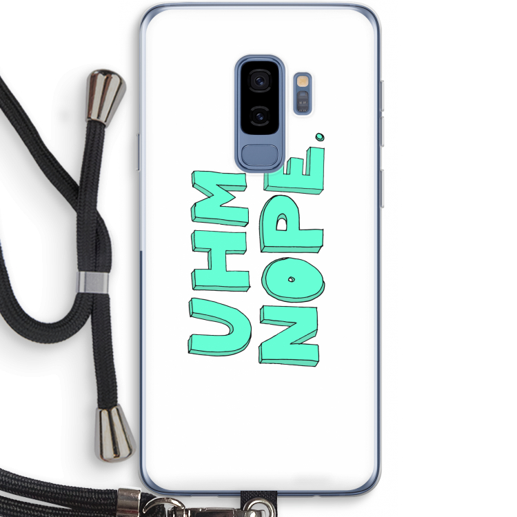 UHM, NOPE.: Samsung Galaxy S9 Plus Transparant Hoesje met koord
