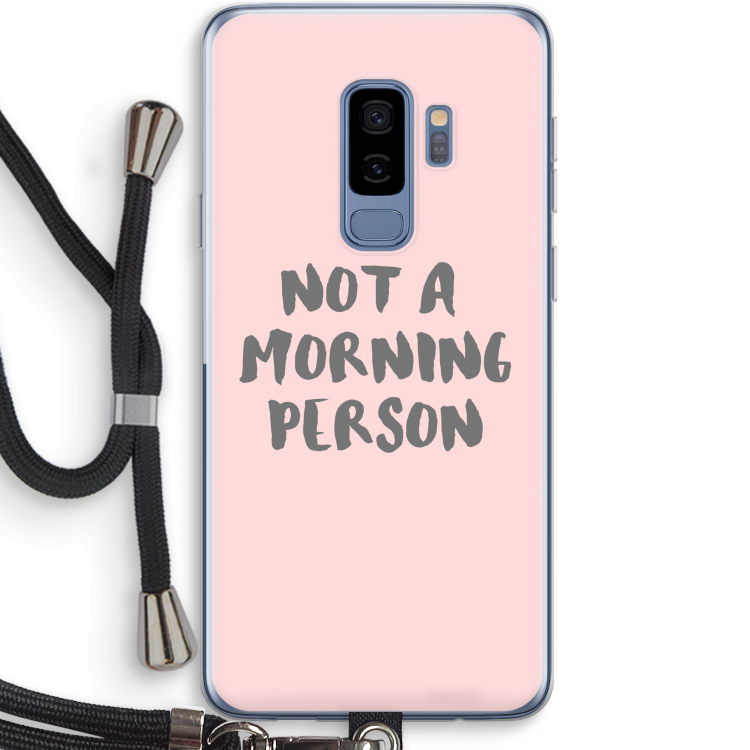 Morning person: Samsung Galaxy S9 Plus Transparant Hoesje met koord