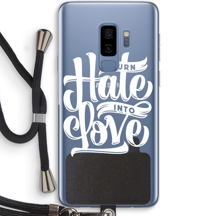Turn hate into love: Samsung Galaxy S9 Plus Transparant Hoesje met koord