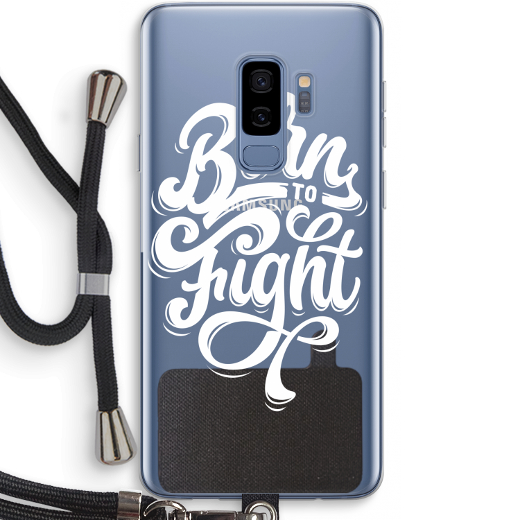 Born to Fight: Samsung Galaxy S9 Plus Transparant Hoesje met koord