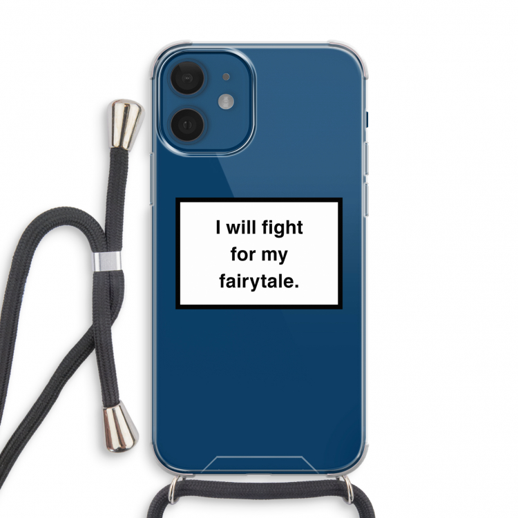 Fight for my fairytale: iPhone 12 mini Transparant Hoesje met koord