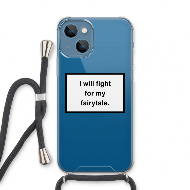 Fight for my fairytale: iPhone 13 Transparant Hoesje met koord