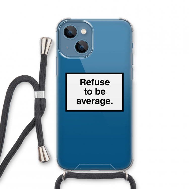 Refuse to be average: iPhone 13 mini Transparant Hoesje met koord