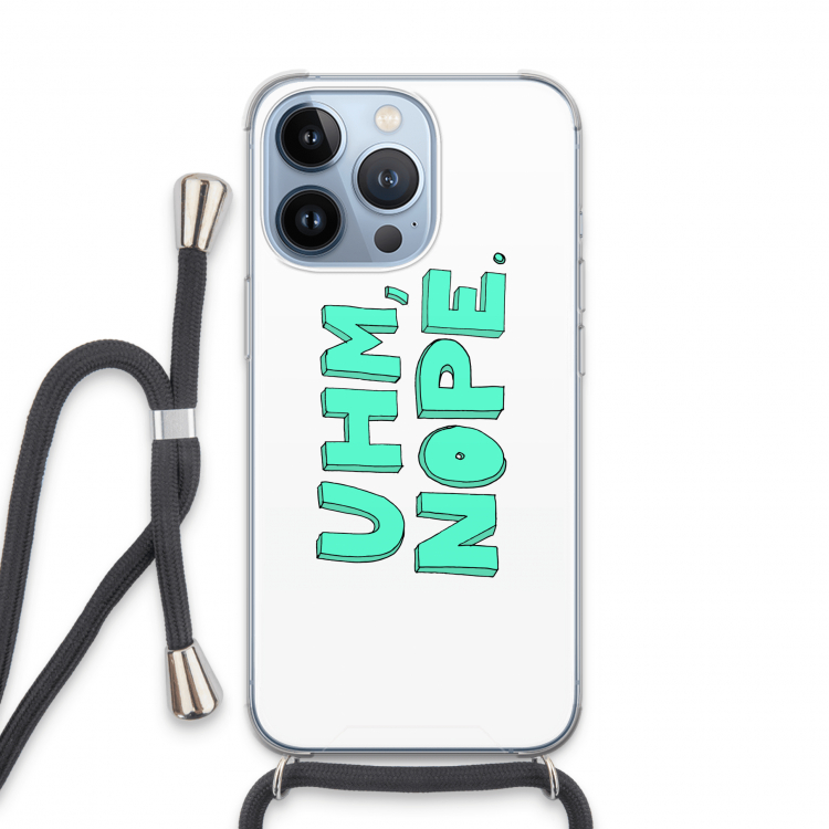 UHM, NOPE.: iPhone 13 Pro Transparant Hoesje met koord