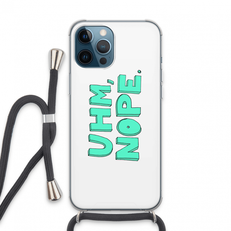 UHM, NOPE.: iPhone 13 Pro Max Transparant Hoesje met koord