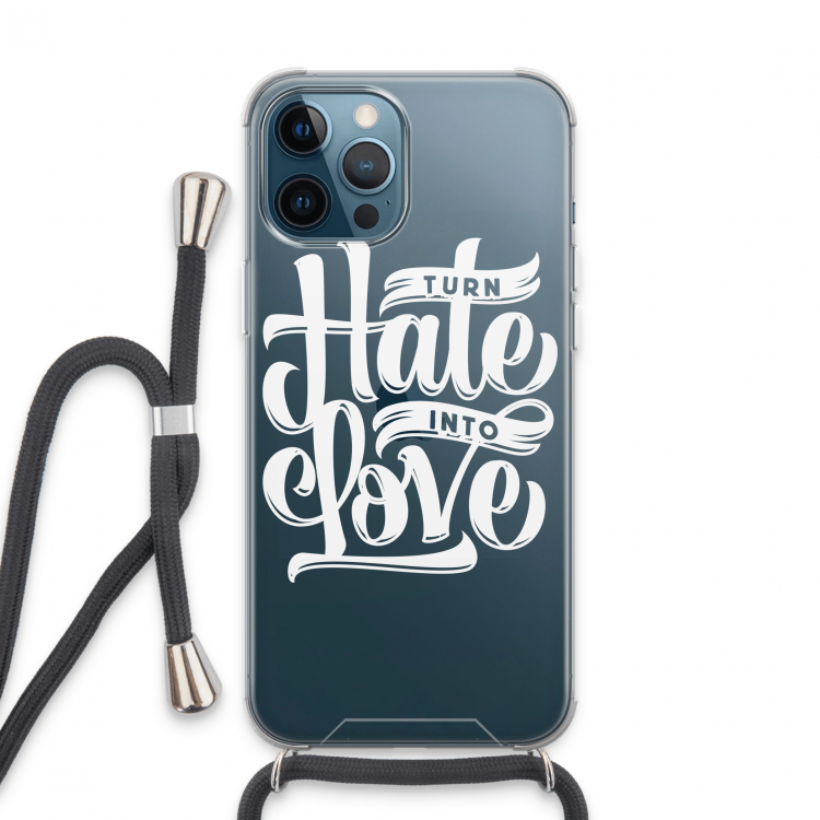 Turn hate into love: iPhone 13 Pro Max Transparant Hoesje met koord