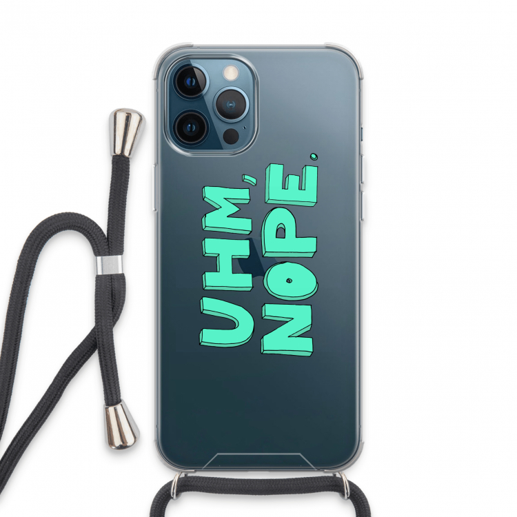 UHM, NOPE.: iPhone 13 Pro Max Transparant Hoesje met koord