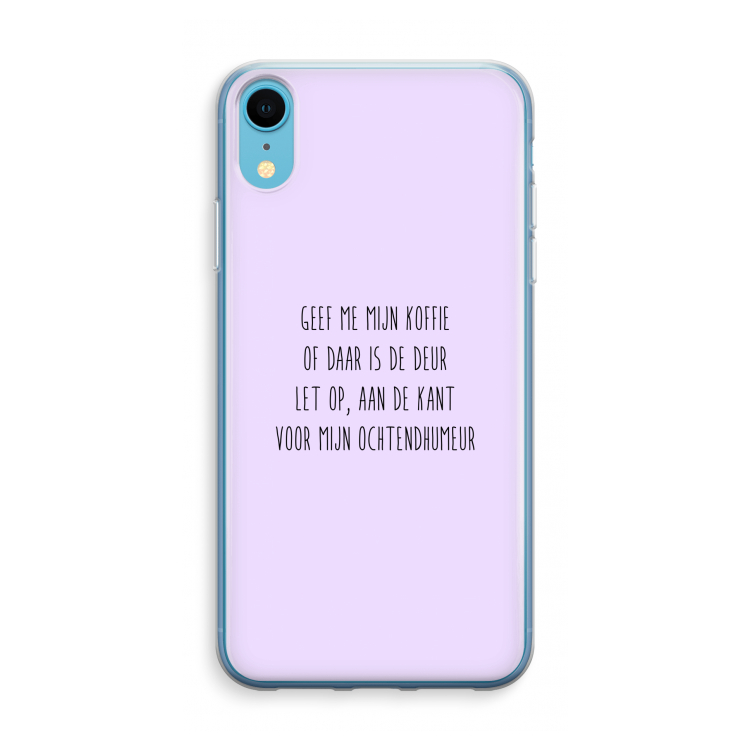 Ochtendhumeur: iPhone XR Transparant Hoesje