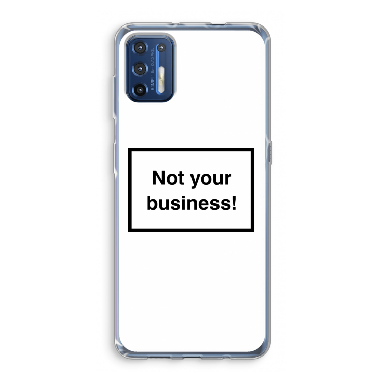 Not your business: Motorola Moto G9 Plus Transparant Hoesje