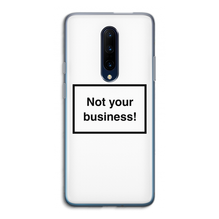 Not your business: OnePlus 7 Pro Transparant Hoesje