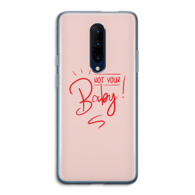 Not Your Baby: OnePlus 7 Pro Transparant Hoesje