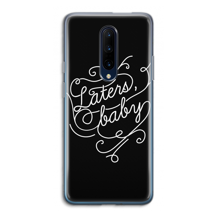 Laters, baby: OnePlus 7 Pro Transparant Hoesje