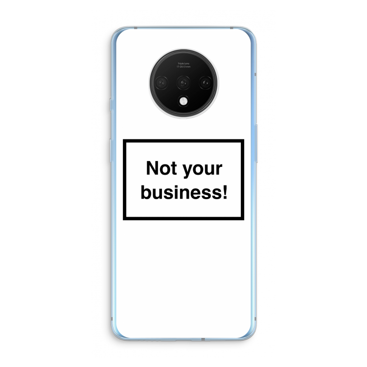 Not your business: OnePlus 7T Transparant Hoesje