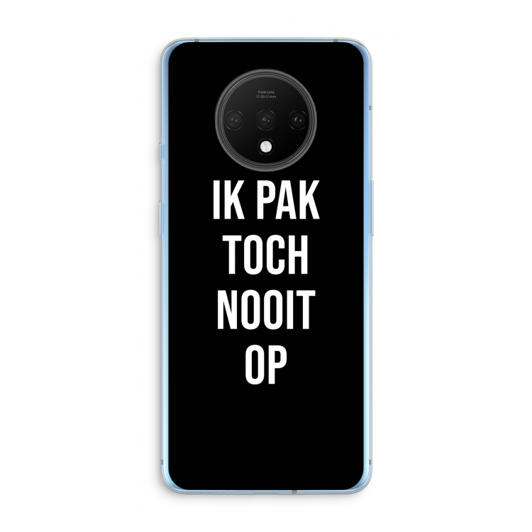 Ik pak nooit op - Zwart: OnePlus 7T Transparant Hoesje