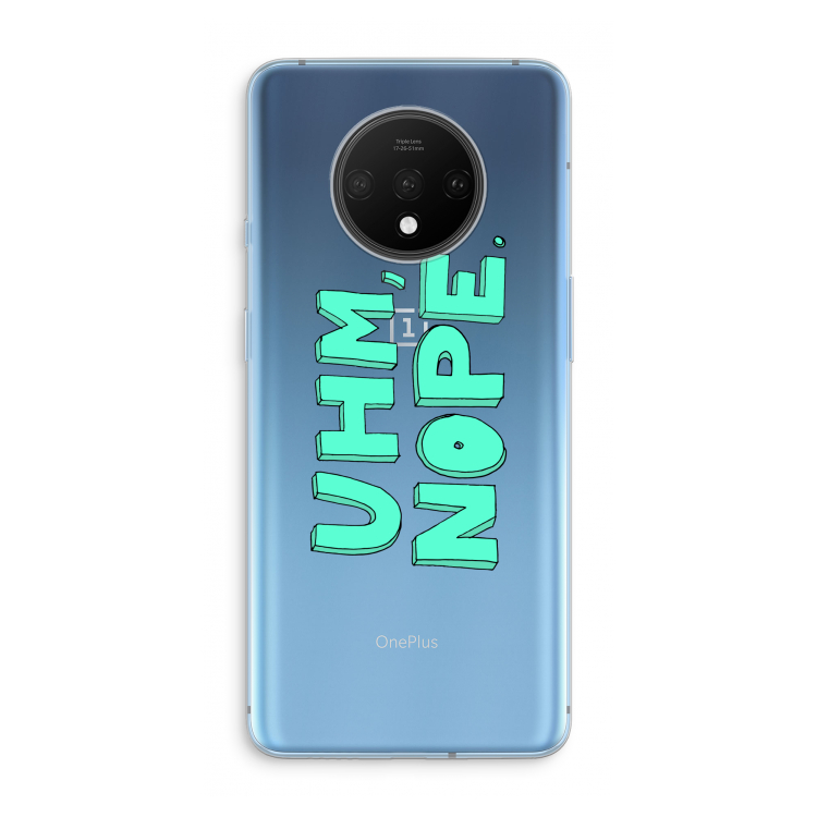 UHM, NOPE.: OnePlus 7T Transparant Hoesje
