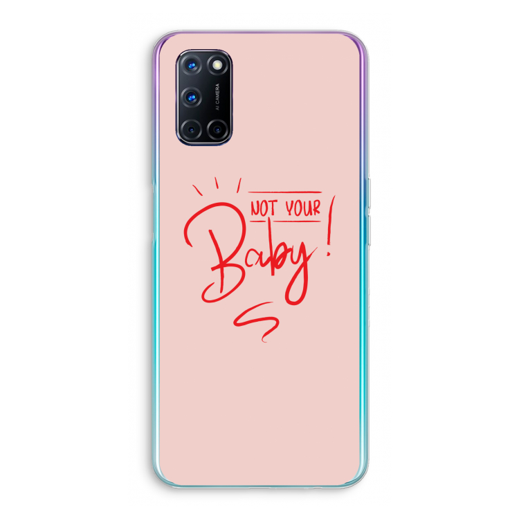 Not Your Baby: Oppo A72 Transparant Hoesje