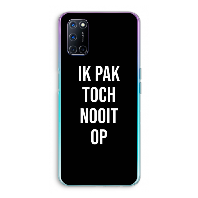 Ik pak nooit op - Zwart: Oppo A72 Transparant Hoesje