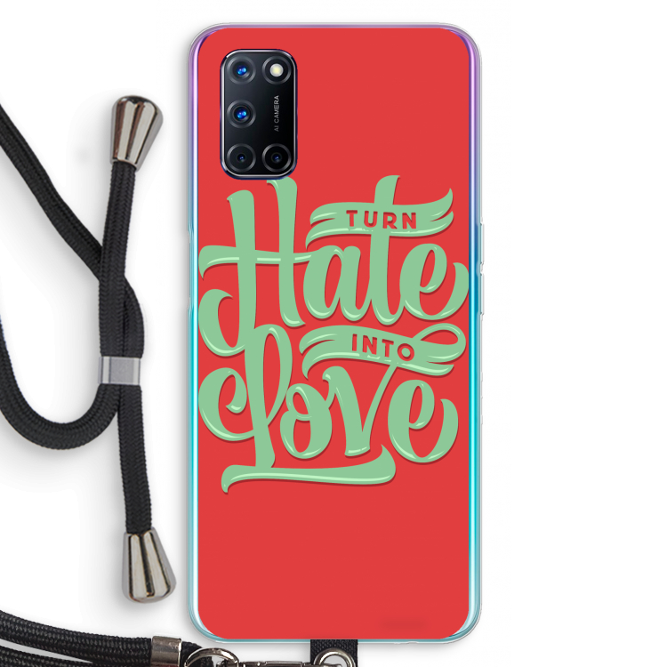 Turn hate into love: Oppo A72 Transparant Hoesje met koord
