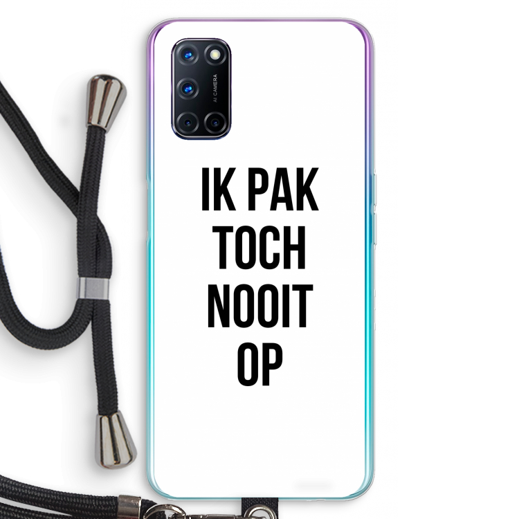Ik pak nooit op: Oppo A72 Transparant Hoesje met koord