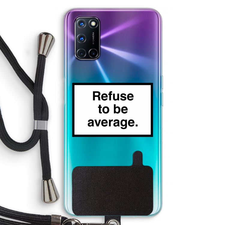 Refuse to be average: Oppo A72 Transparant Hoesje met koord