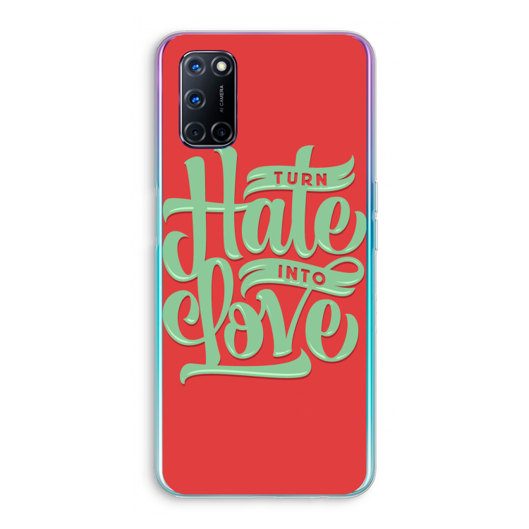 Turn hate into love: Oppo A92 Transparant Hoesje