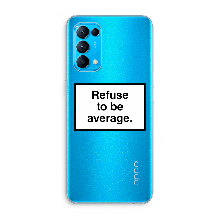 Refuse to be average: Oppo Find X3 Lite Transparant Hoesje