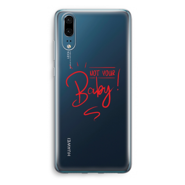 Not Your Baby: Huawei P20 Transparant Hoesje