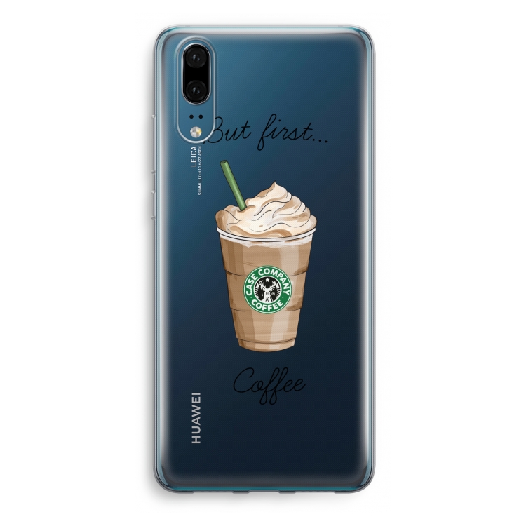 But first coffee: Huawei P20 Transparant Hoesje