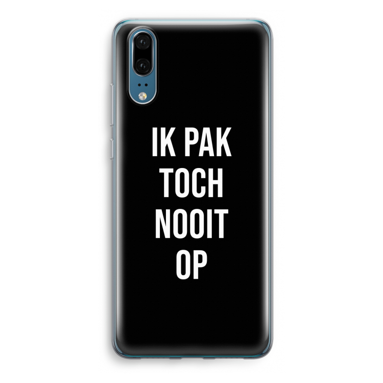 Ik pak nooit op - Zwart: Huawei P20 Transparant Hoesje
