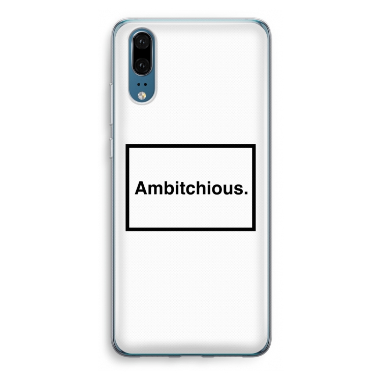 Ambitchious: Huawei P20 Transparant Hoesje