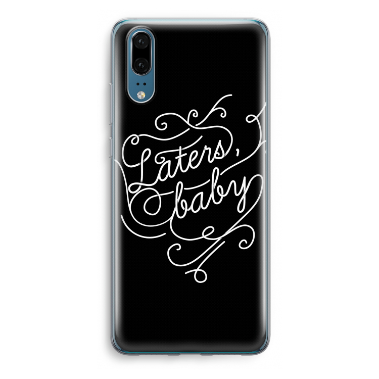 Laters, baby: Huawei P20 Transparant Hoesje
