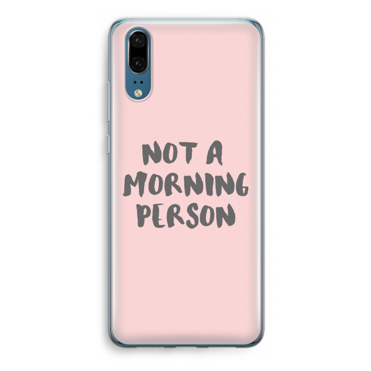 Morning person: Huawei P20 Transparant Hoesje