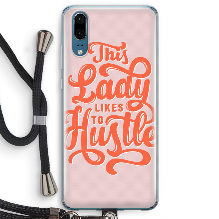 Hustle Lady: Huawei P20 Transparant Hoesje met koord