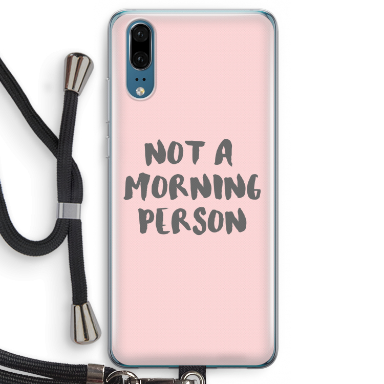 Morning person: Huawei P20 Transparant Hoesje met koord