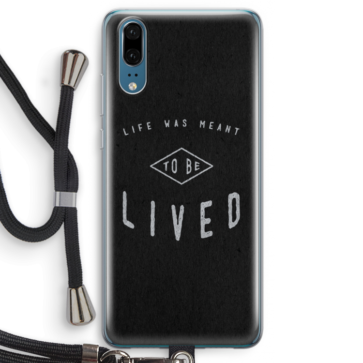 To be lived: Huawei P20 Transparant Hoesje met koord
