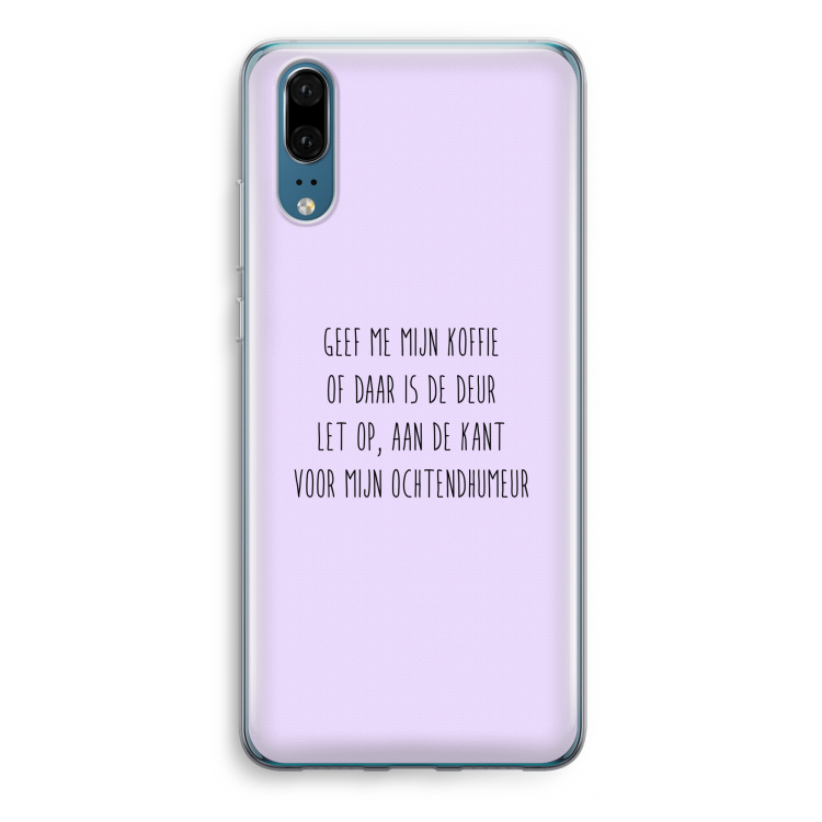 Ochtendhumeur: Huawei P20 Transparant Hoesje