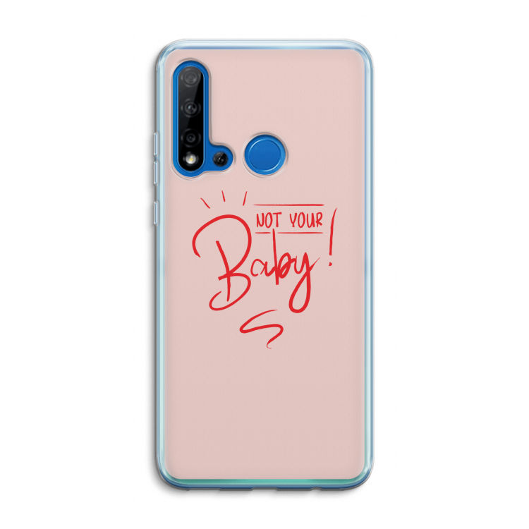 Not Your Baby: Huawei P20 Lite (2019) Transparant Hoesje