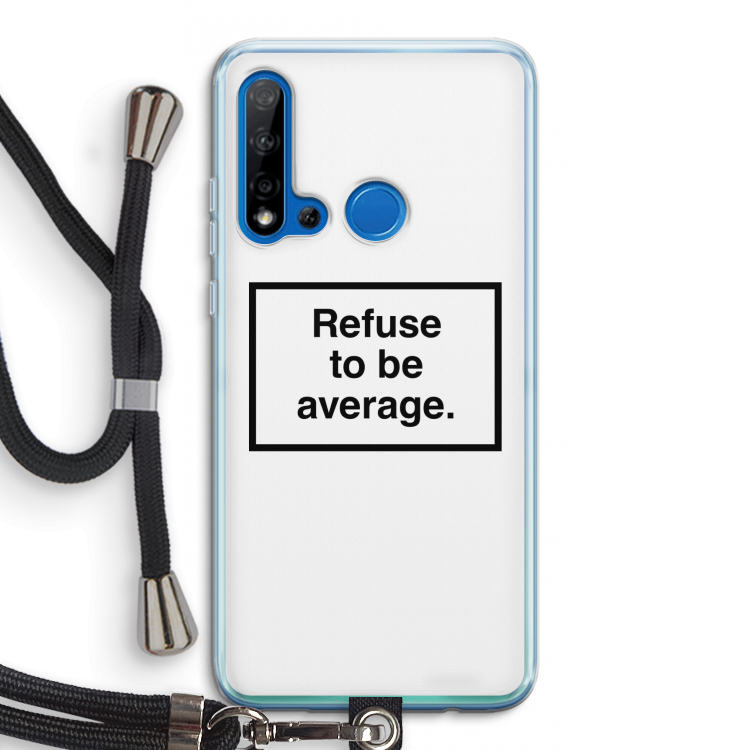 Refuse to be average: Huawei P20 Lite (2019) Transparant Hoesje met koord