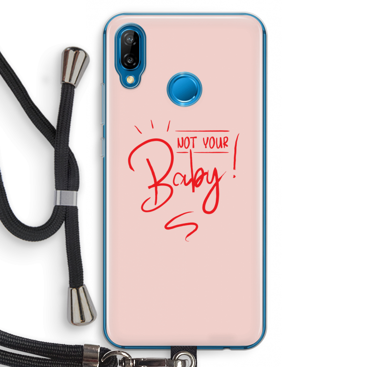 Not Your Baby: Huawei P20 Lite Transparant Hoesje met koord