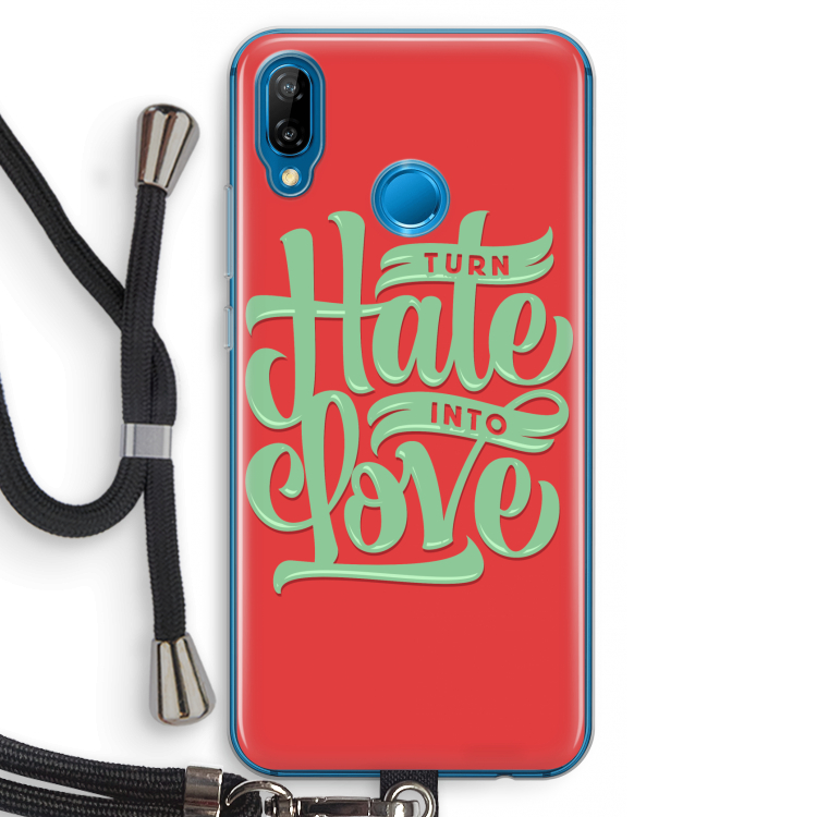 Turn hate into love: Huawei P20 Lite Transparant Hoesje met koord