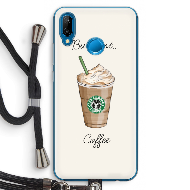 But first coffee: Huawei P20 Lite Transparant Hoesje met koord