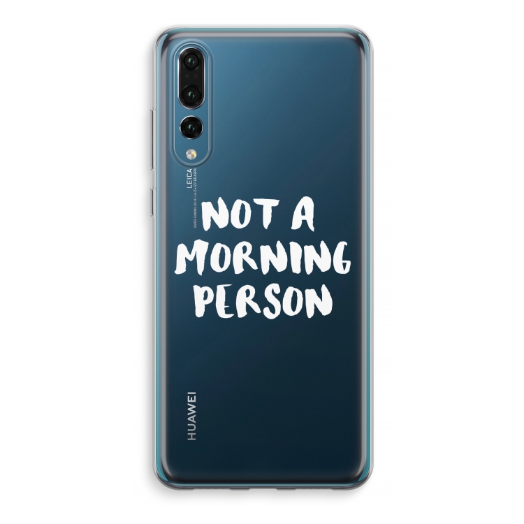 Morning person: Huawei P20 Pro Transparant Hoesje