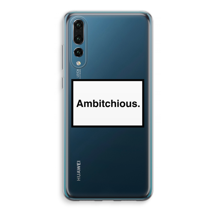 Ambitchious: Huawei P20 Pro Transparant Hoesje